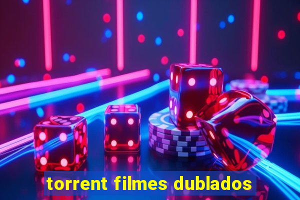 torrent filmes dublados